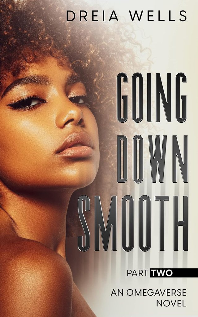Going Down Smooth: An Omegaverse Novel Part Two (Smooth Pack Duet Book&nbsp;2)