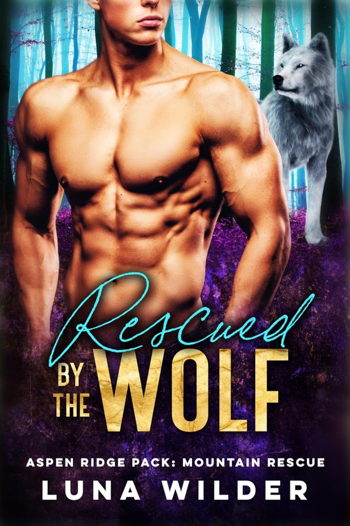 Rescued By The Wolf (Aspen Ridge Pack: Mountain Rescue Book&nbsp;5)