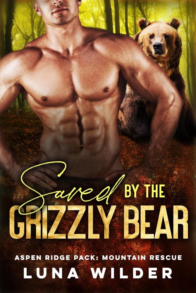 Saved By The Grizzly Bear (Aspen Ridge Pack: Mountain Rescue Book&nbsp;6)
