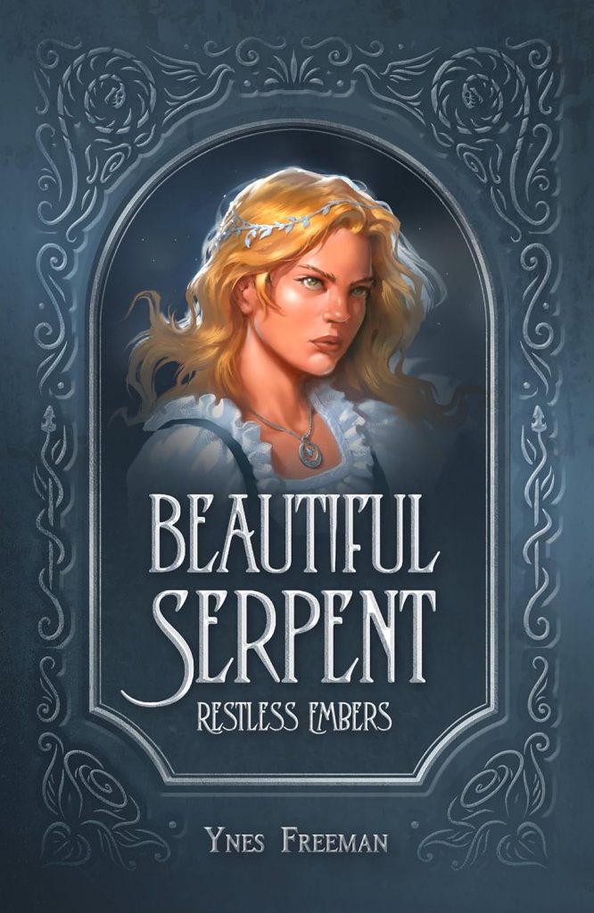 Beautiful Serpent, Restless Embers (The Beautiful Serpent Series Book&nbsp;1)