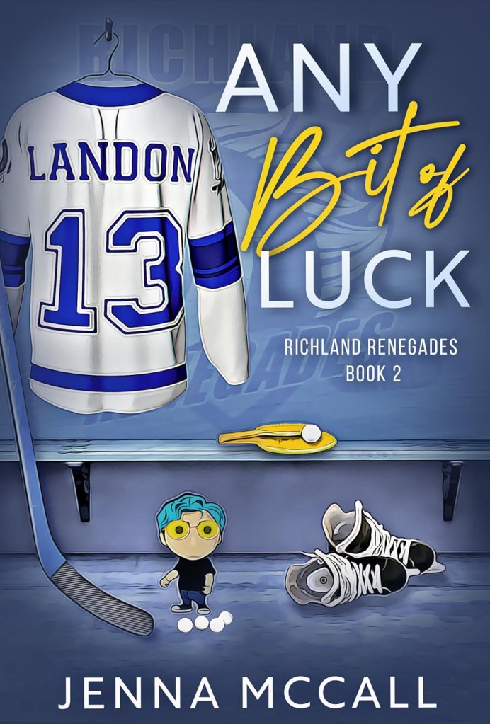 Any Bit of Luck: A Single Dad, Fun & Games, Hockey Romance (Richland Renegades Book&nbsp;2)